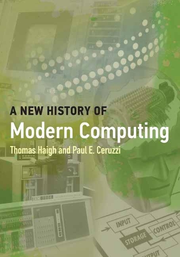 A New History of Modern Computing.