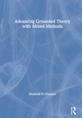 Advancing Grounded Theory with Mixed Methods.