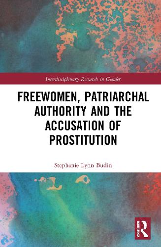 Freewomen, Patriarchal Authority, and the Accusation of Prostitution.