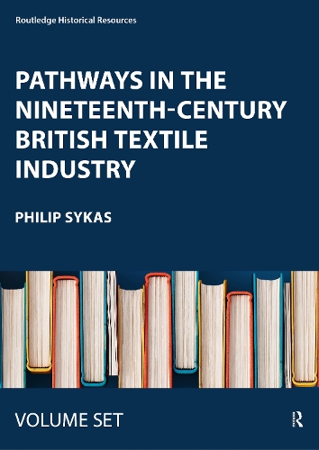 Pathways in the Nineteenth-Century British Textile Industry.