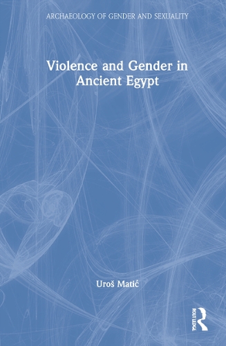 Violence and Gender in Ancient Egypt.