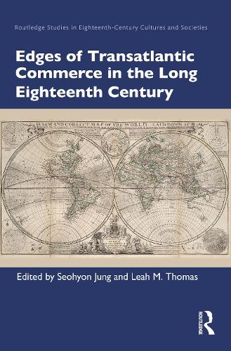 Edges of Transatlantic Commerce in the Long Eighteenth Century.