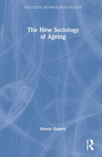 The New Sociology of Ageing.