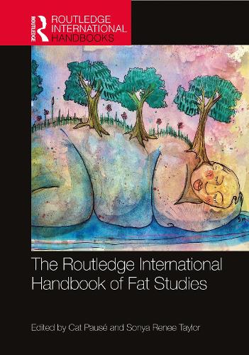 The Routledge International Handbook of Fat Studies.