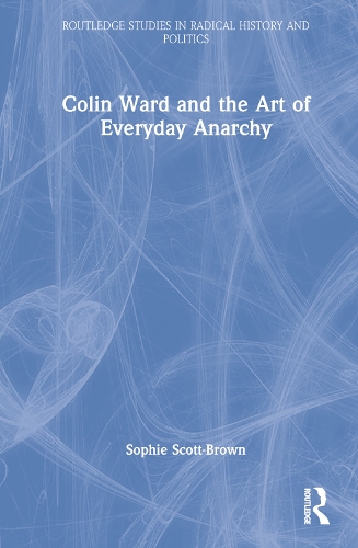 Colin Ward and the Art of Everyday Anarchy.