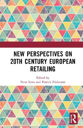 New Perspectives on 20th Century European Retailing.