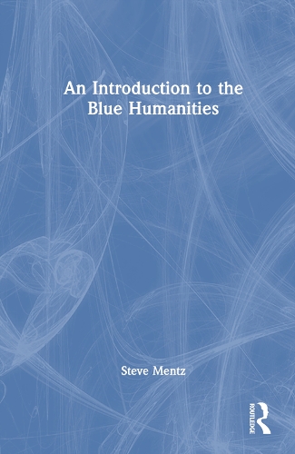 An Introduction to the Blue Humanities.
