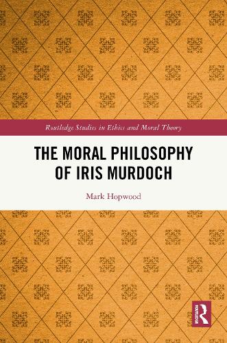 The Moral Philosophy of Iris Murdoch.
