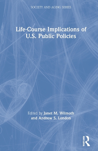 Life-Course Implications of US Public Policy.