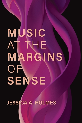 Music at the Margins of Sense.