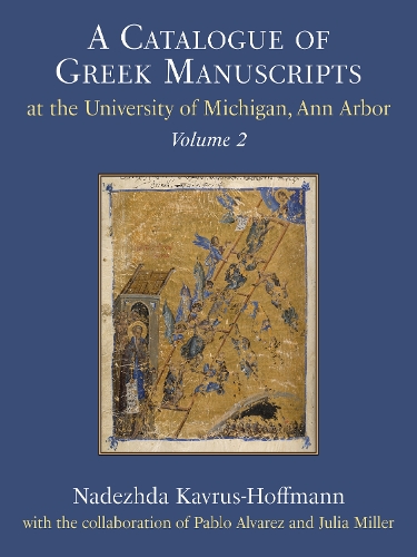 A Catalogue of Greek Manuscripts at the University of Michigan, Ann Arbor. Volume 2.