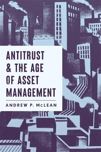Antitrust and the Age of Asset Management.