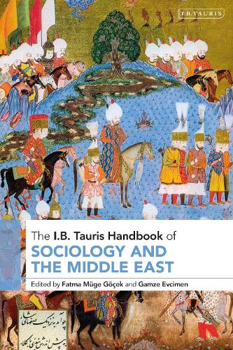 The I. B. Tauris Handbook of Sociology and the Middle East.
