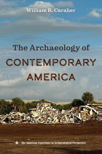 The Archaeology of Contemporary America.