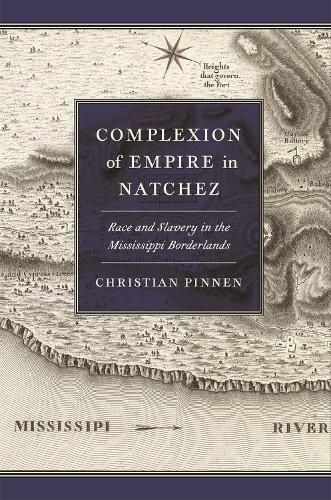 Complexions of Empire in Natchez