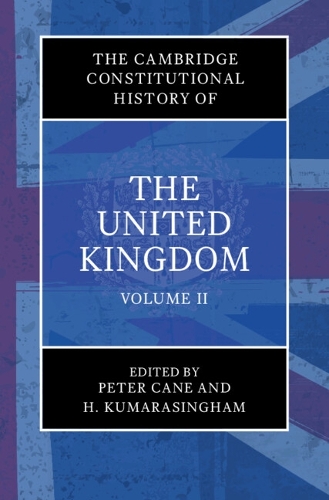 The Cambridge Constitutional History of the United Kingdom. Volume 2.