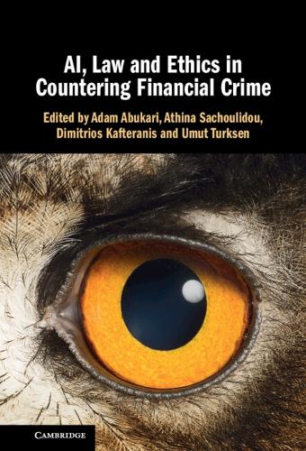 AI, Law and Ethics in Countering Financial Crime.