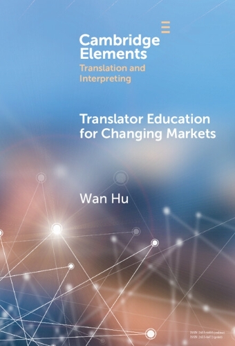 Translator Education for Changing Markets.