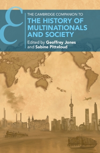 The Cambridge Companion to the History of Multinationals and Society.