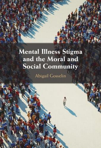 Mental Illness Stigma and the Moral and Social Community.