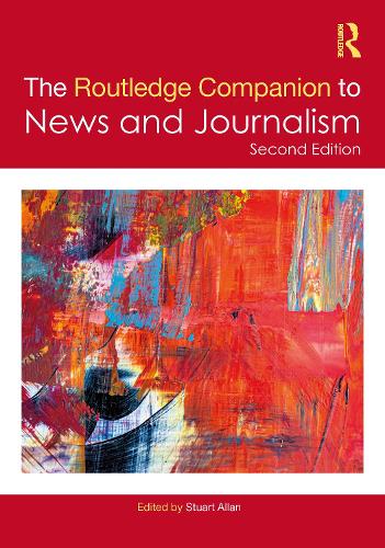The Routledge Companion to News and Journalism.
