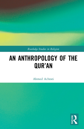 An Anthropology of the Qur'an.