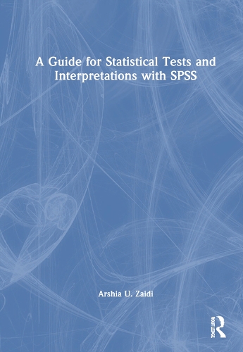 A Guide for Statistical Tests and Interpretations with SPSS.