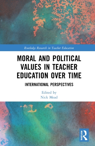 Moral and Political Values in Teacher Education over Time.