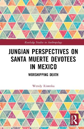 Jungian Perspectives on Santa Muerte Devotees in Mexico