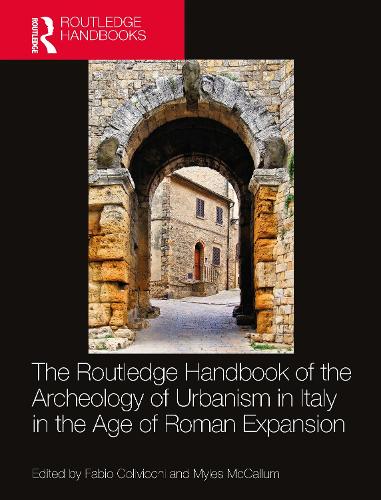 The Routledge Handbook of the Archaeology of Urbanism in Italy in the Age of Roman Expansion.