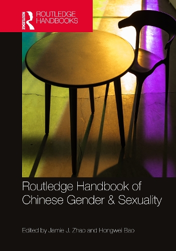 Routledge Handbook of Chinese Gender & Sexuality.