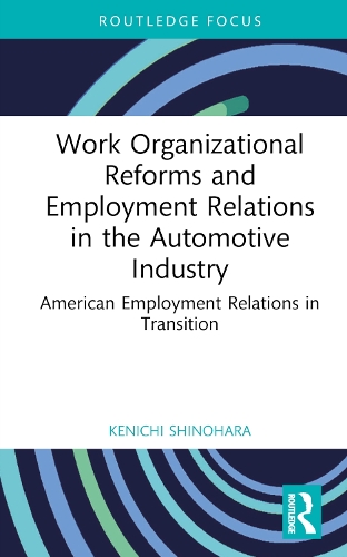 Work Organizational Reforms and Employment Relations in the Automotive Industry