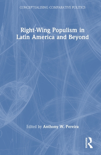 Right-Wing Populism in Latin America and Beyond.