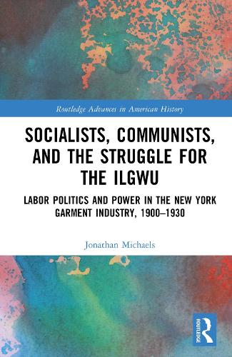 Socialists, Communists, and the Struggle for the ILGWU