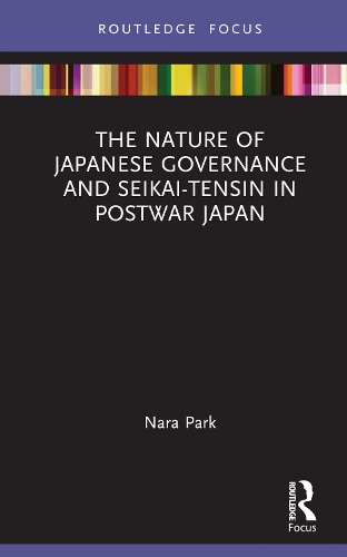 The Nature of Japanese Governance and Seikai-Tensin in Postwar Japan.
