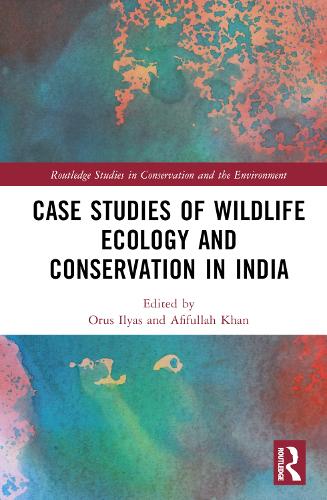 Case Studies of Wildlife Ecology and Conservation in India.