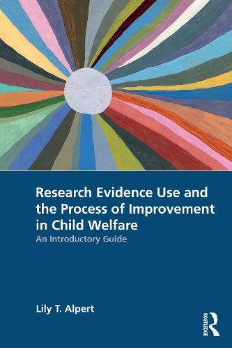 Research Evidence Use and the Process of Improvement in Child Welfare