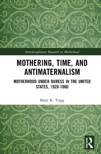Mothering, Time, and Antimaternalism
