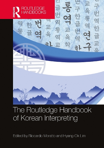 The Routledge Handbook of Korean Interpreting.