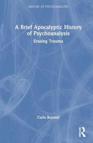 A Brief Apocalyptic History of Psychoanalysis