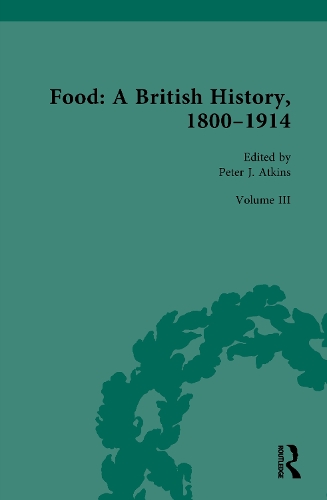 Food: A British History, 1800-1914: Volume III.