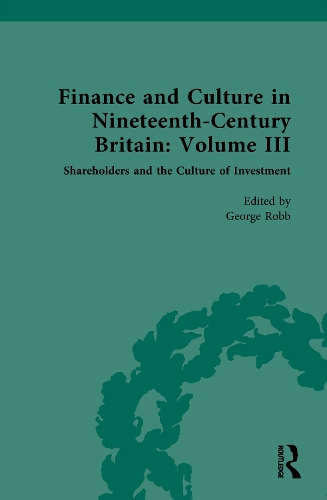 Finance and Culture in Nineteenth Century Britain. Volume III.