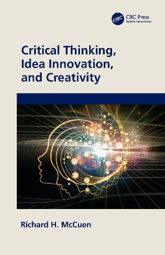 Critical Thinking, Idea Innovation, and Creativity.