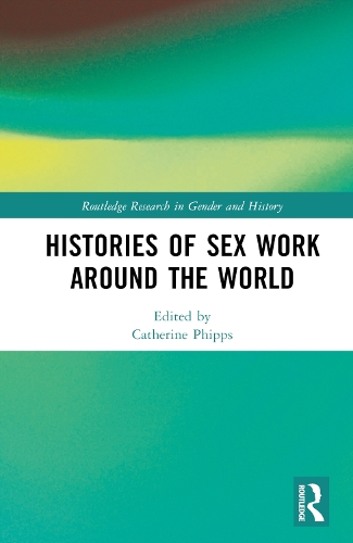 Histories of Sex Work Around the World.
