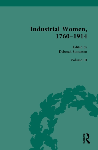 Industrial Women, 1760-1914. Volume III.