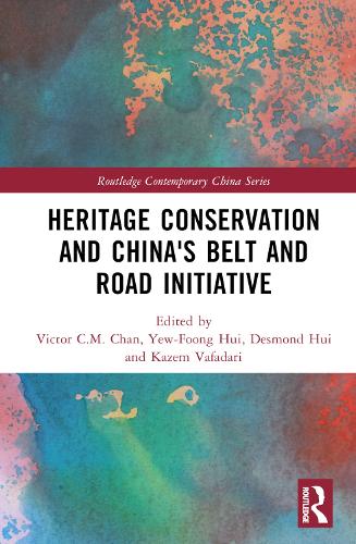 Heritage Conservation and China's Belt and Road Initiative.