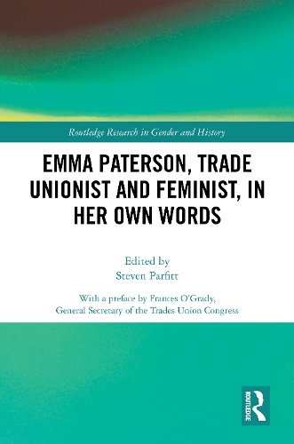 Emma Paterson, Trade Unionist and Feminist, In Her Own Words.