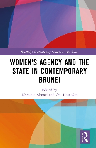 Women's Agency and the State in Contemporary Brunei.