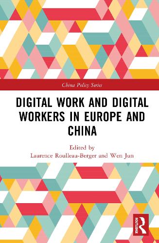 Digital Work and Digital Workers in Europe and China.
