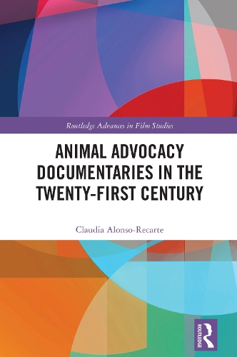 Animal Advocacy Documentaries in the Twenty-first Century.